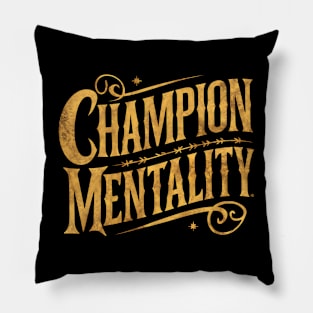 Champion Mentality Pillow