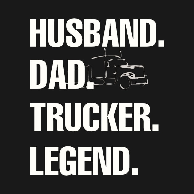 husband dad Trucker legend by ZIID ETERNITY