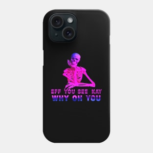 Cool style eff you see kay Phone Case