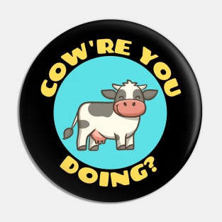 Cow're You Doing | Cow Pun Pin