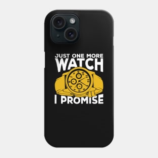 Just One More Watch I Promise Phone Case