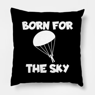 Born for the sky Pillow