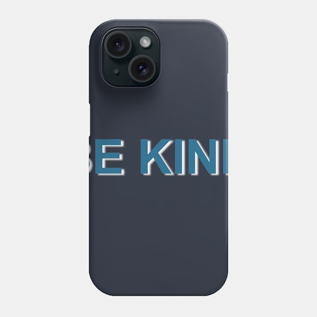 Be Kind Phone Case by BitsnBuz