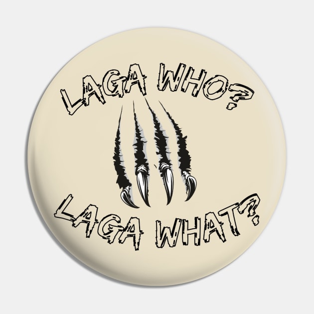 LagaWHO LagaWHAT Pin by Keep It Weird