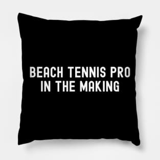 Beach Tennis Pro in the Making Pillow