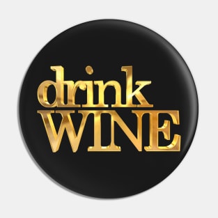 Drink Wine Gold Pin