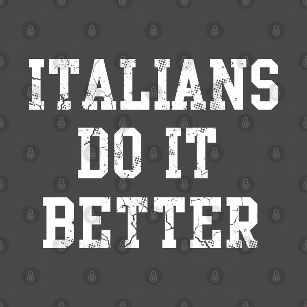 Italians Do It Better Italy Italia Funny Sayings Humor by E