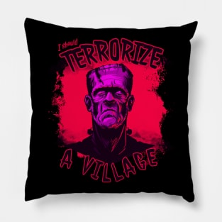 I should terrorize a village Pillow