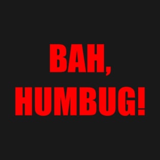 BAH, HUMBUG T-Shirt