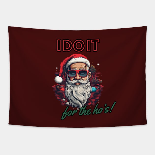 i do it for the ho's! funny christmas humor, santa claus Tapestry by Pattyld