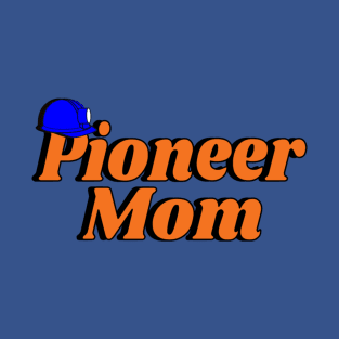 Pioneer Mom T-Shirt