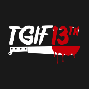 TGIF13th T-Shirt