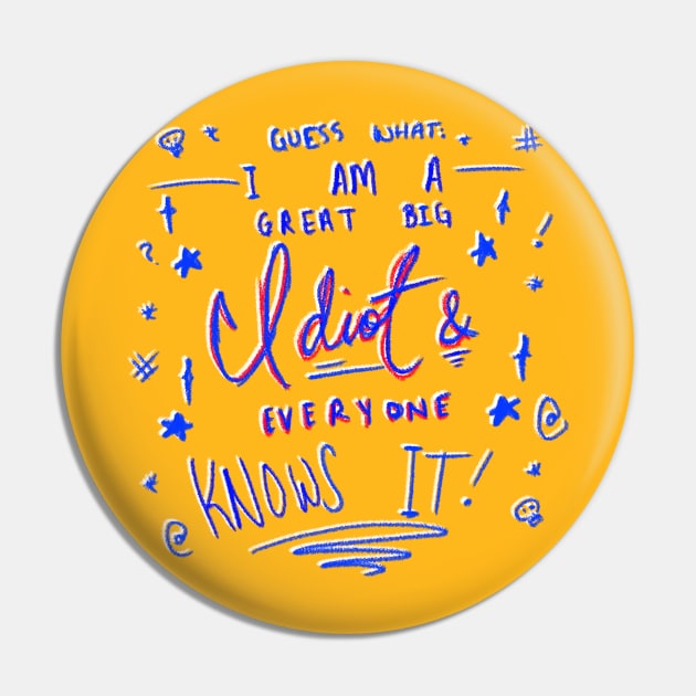 GUESS WHAT: I AM A GREAT BIG IDIOT & EVERYONE KNOWS IT! Pin by comicalweaboo