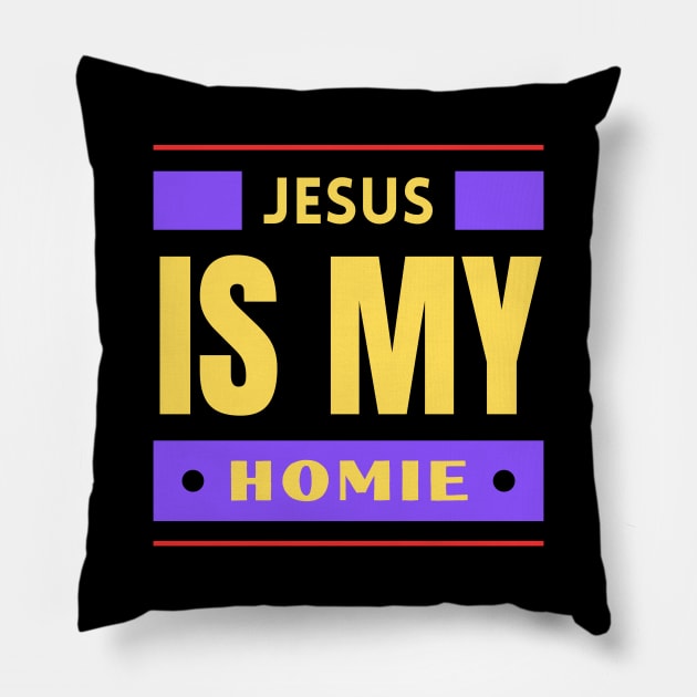 Jesus Is My Homie | Christian Saying Pillow by All Things Gospel