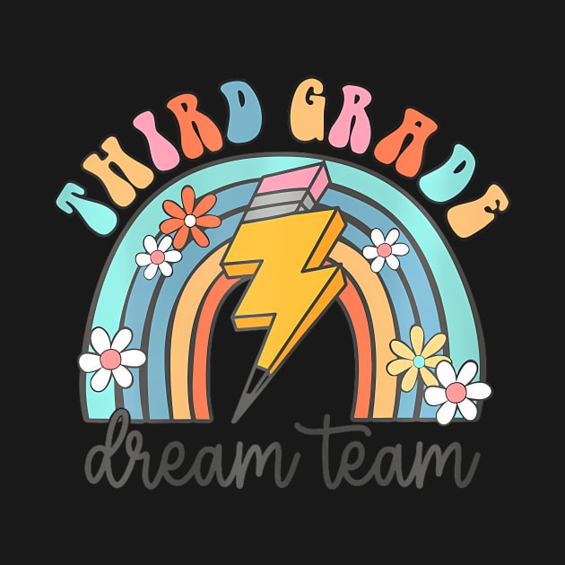 Back To School Third Grade Teacher 3Rd Grade Dream Team by angelawood