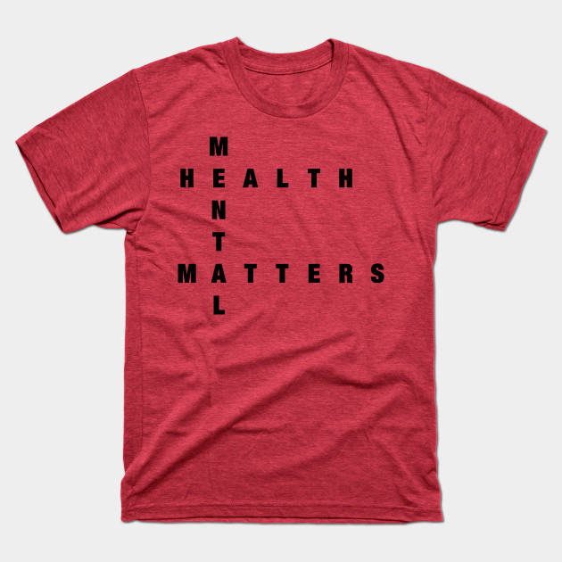 Discover Mental Health Matters - Mental Health - T-Shirt