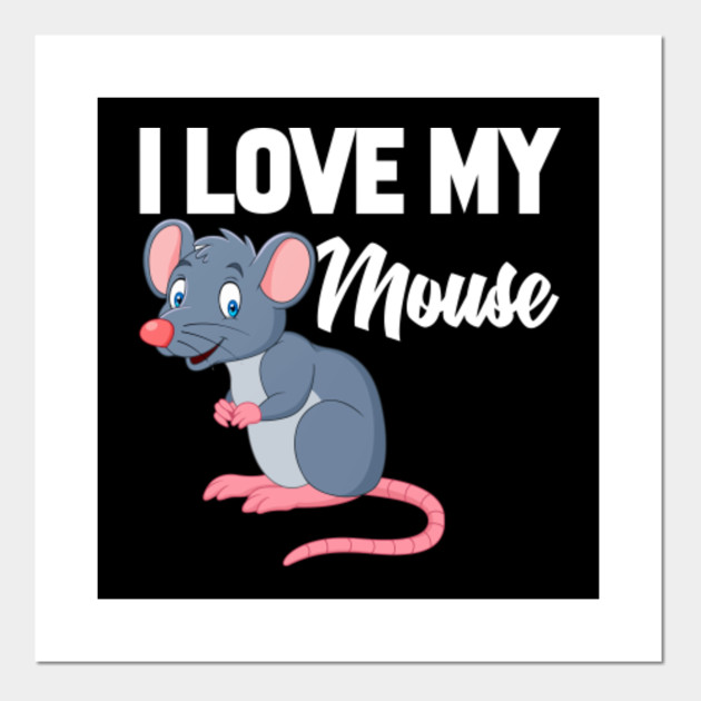 I Love My Mouse T Shirt Funny Gifts For Men Women Kids - 