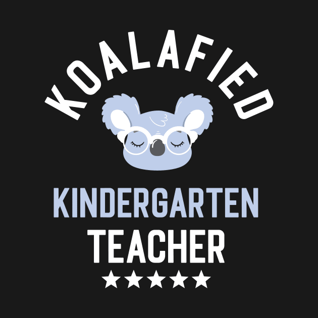 Koalafied Kindergarten Teacher - Funny Gift Idea for Kindergarten Teachers by BetterManufaktur