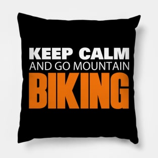 Keep Calm and go Mountain Biking Pillow