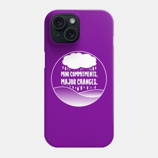 Mini Commitments, Major Changes. | Life | Quotes | Purple Phone Case