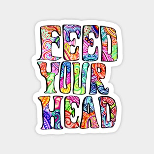 Feed Your Head Magnet