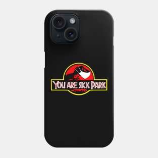 You are sick Park Phone Case