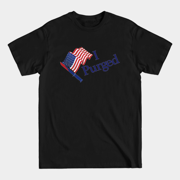 Discover I purged - The Purge - T-Shirt