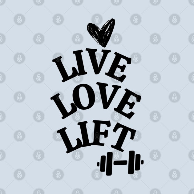 Live, love, lift by TheDesigNook
