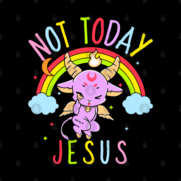 Not Today Jesus by Screamingcat