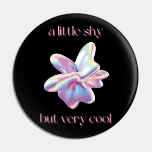 A little shy but very cool Pin