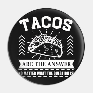 Tacos are the answer No matter what the question is Pin