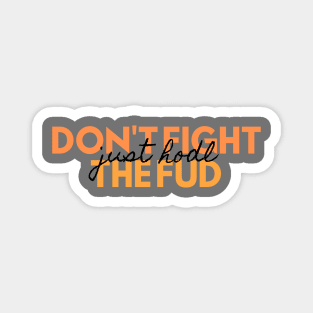 Don't fight the FUD just hodl Magnet