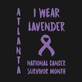 I Wear Lavender  National Cancer Survivor Month June Atlanta T-Shirt