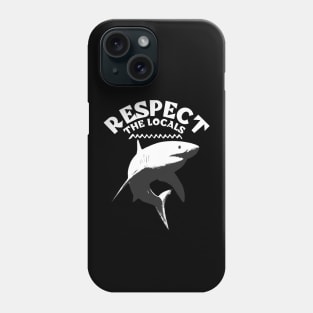 Respect The Locals - Great White Shark Phone Case