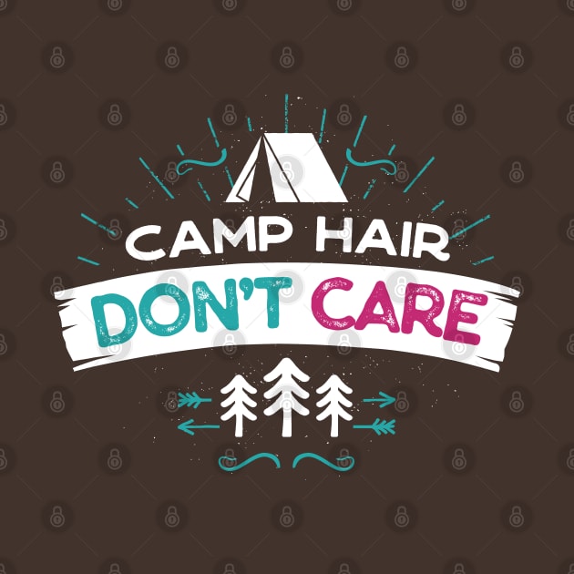 Camp Hair Don't Care by OzInke