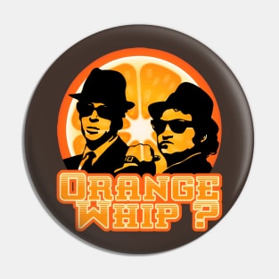 Orange Whip? Pin