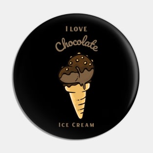 I Love Chocolate Ice Cream Pin