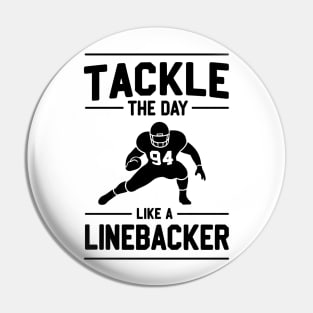 Tackle The Day Like a Linebacker Pin