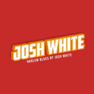 Josh White T-Shirt