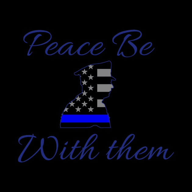 Peace Be With Them by BackTheBlueApparel