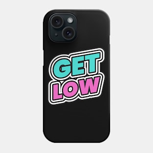 Get Low Party Club Clubbing DJ Music Rap Hip Hop Phone Case