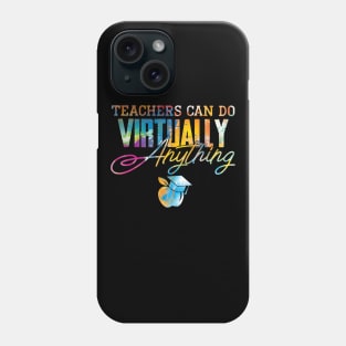 Teachers Can Do Virtually Anything Gift Phone Case