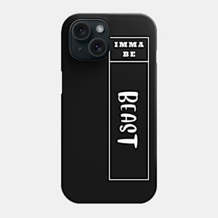 Imma Be Beast - Vertical Typogrphy Phone Case