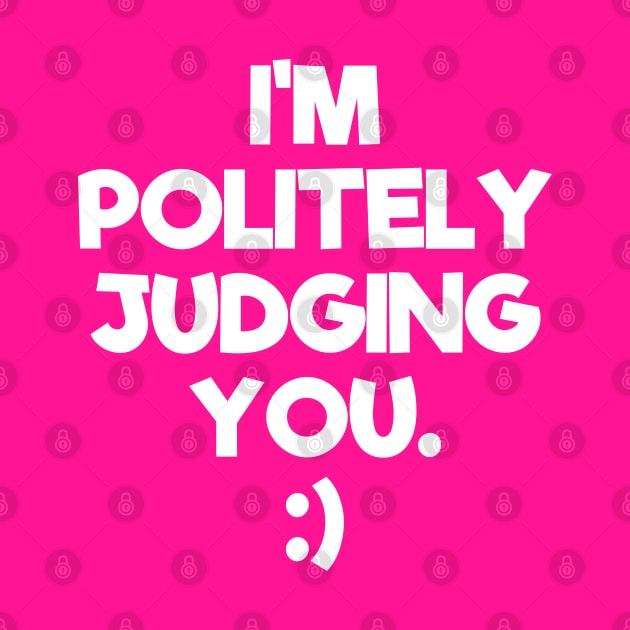 Politely Judging You | Quotes | Hot Pink by Wintre2