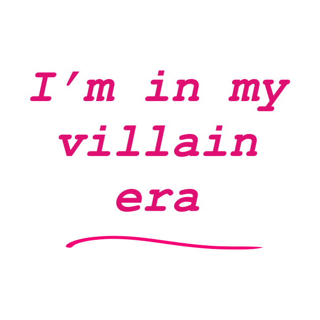 I’m in my villain era (pink) by Earl Grey