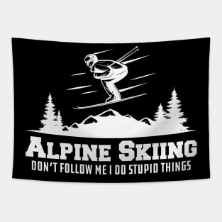 Alpine Skiing don't follow me I do stupid things Tapestry