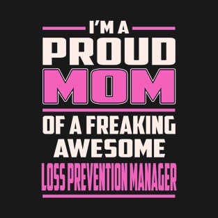 Proud MOM Loss Prevention Manager T-Shirt