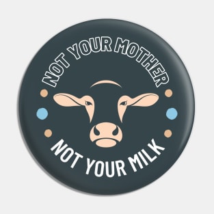 Not your Mother Not your Milk Pin