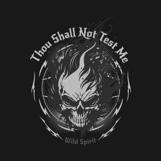 Thou Shall Not Test Me Wild Spirit Quote Motivational Inspirational by Cubebox