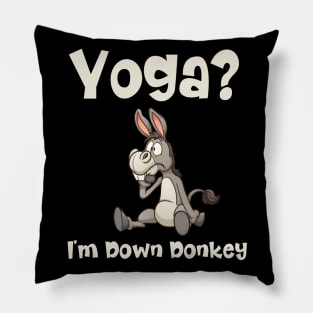 Funny Yoga I'm Down Donkey Pillow